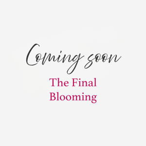 The Final Blooming